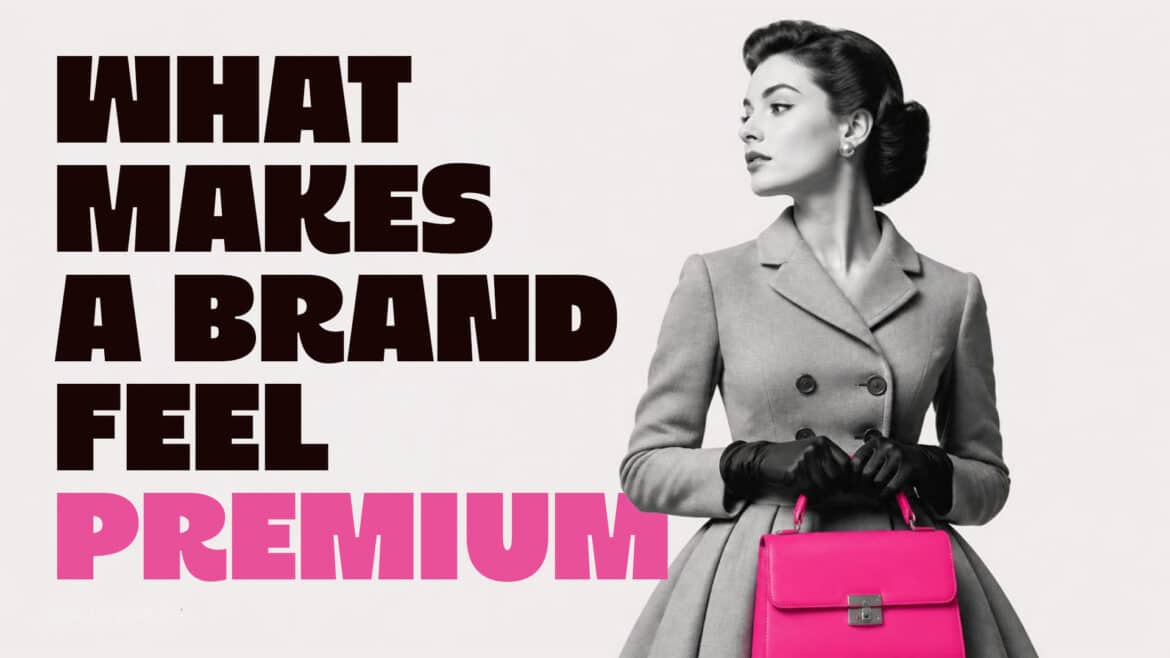 what makes a brand feel premium
